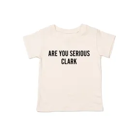 Are You Serious Clark (Black) - Kids Tee (Natural)