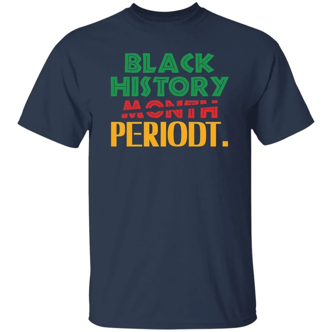 Black History Month Periodt. T-shirt