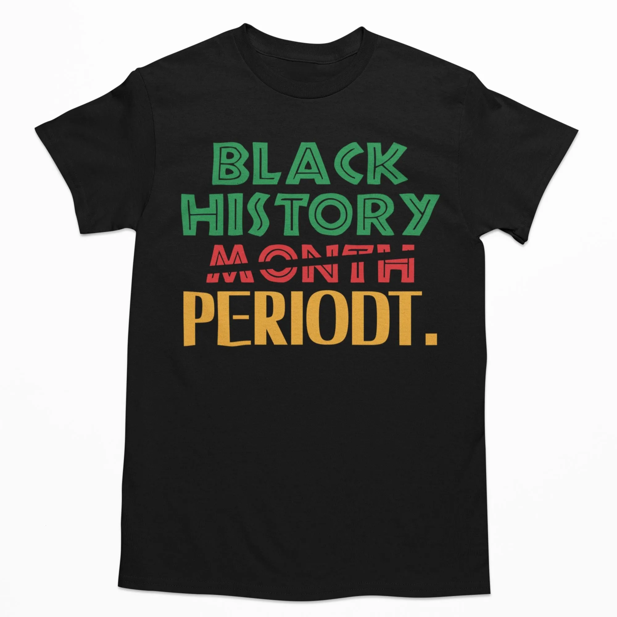 Black History Month Periodt. T-shirt