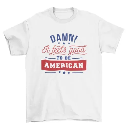 Good to Be American Shirt