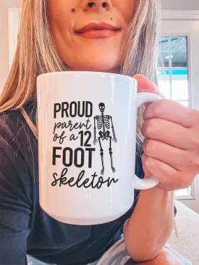 Proud Parent Of A 12 Foot Skeleton Mug